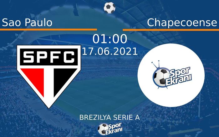 17 Haziran 2021 Sao Paulo vs Chapecoense maçı Hangi Kanalda Saat Kaçta Yayınlanacak? 17 Haziran 2021 Sao Paulo vs Chapecoense maçı Hangi Kanalda Saat Kaçta Yayınlanacak?