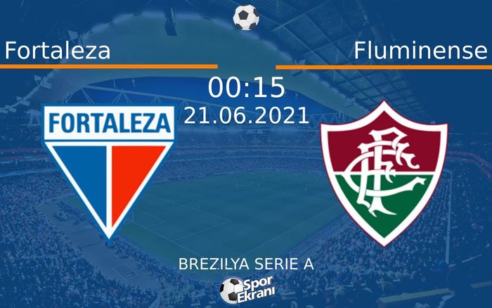 21 Haziran 2021 Fortaleza vs Fluminense maçı Hangi Kanalda Saat Kaçta Yayınlanacak? 21 Haziran 2021 Fortaleza vs Fluminense maçı Hangi Kanalda Saat Kaçta Yayınlanacak?