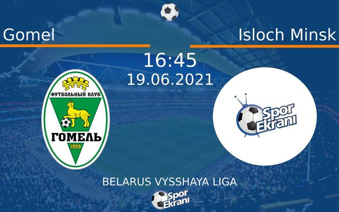 19 Haziran 2021 Gomel vs Isloch Minsk maçı Hangi Kanalda Saat Kaçta Yayınlanacak? 19 Haziran 2021 Gomel vs Isloch Minsk maçı Hangi Kanalda Saat Kaçta Yayınlanacak?