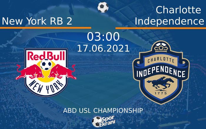 17 Haziran 2021 New York RB 2 vs Charlotte Independence maçı Hangi Kanalda Saat Kaçta Yayınlanacak? 17 Haziran 2021 New York RB 2 vs Charlotte Independence maçı Hangi Kanalda Saat Kaçta Yayınlanacak?