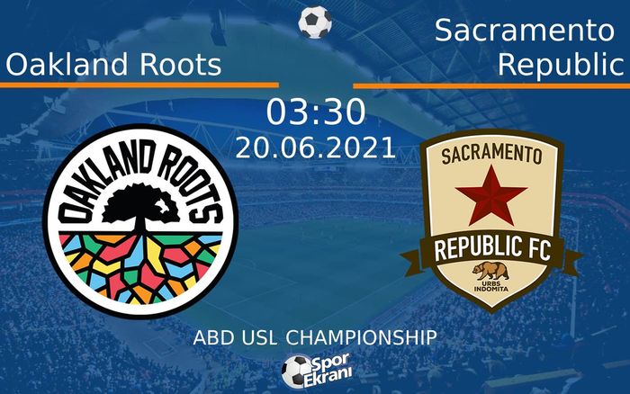 20 Haziran 2021 Oakland Roots vs Sacramento Republic maçı Hangi Kanalda Saat Kaçta Yayınlanacak? 20 Haziran 2021 Oakland Roots vs Sacramento Republic maçı Hangi Kanalda Saat Kaçta Yayınlanacak?