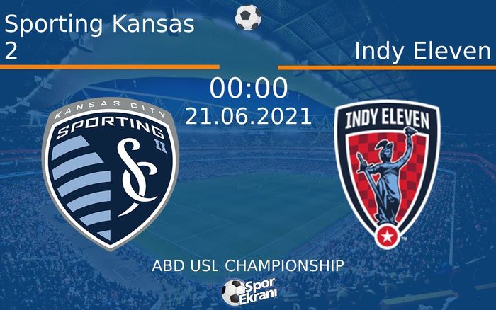 21 Haziran 2021 Sporting Kansas 2 vs Indy Eleven maçı Hangi Kanalda Saat Kaçta Yayınlanacak? 21 Haziran 2021 Sporting Kansas 2 vs Indy Eleven maçı Hangi Kanalda Saat Kaçta Yayınlanacak?