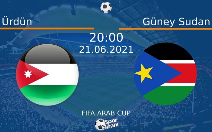 21 Haziran 2021 Ürdün vs Güney Sudan maçı Hangi Kanalda Saat Kaçta Yayınlanacak? 21 Haziran 2021 Ürdün vs Güney Sudan maçı Hangi Kanalda Saat Kaçta Yayınlanacak?