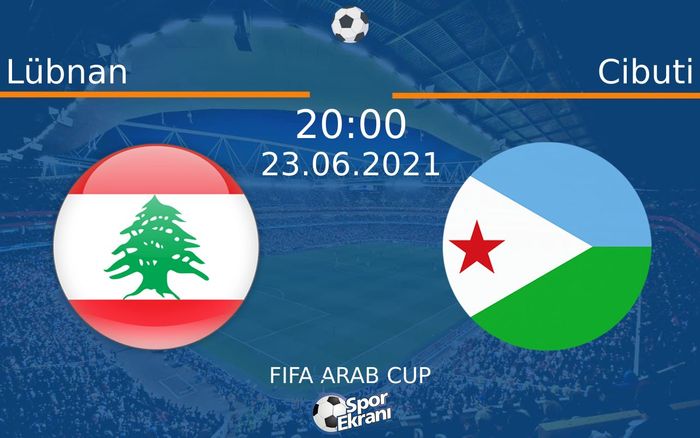 23 Haziran 2021 Lübnan vs Cibuti maçı Hangi Kanalda Saat Kaçta Yayınlanacak? 23 Haziran 2021 Lübnan vs Cibuti maçı Hangi Kanalda Saat Kaçta Yayınlanacak?