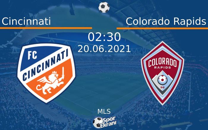 20 Haziran 2021 Cincinnati vs Colorado Rapids maçı Hangi Kanalda Saat Kaçta Yayınlanacak? 20 Haziran 2021 Cincinnati vs Colorado Rapids maçı Hangi Kanalda Saat Kaçta Yayınlanacak?