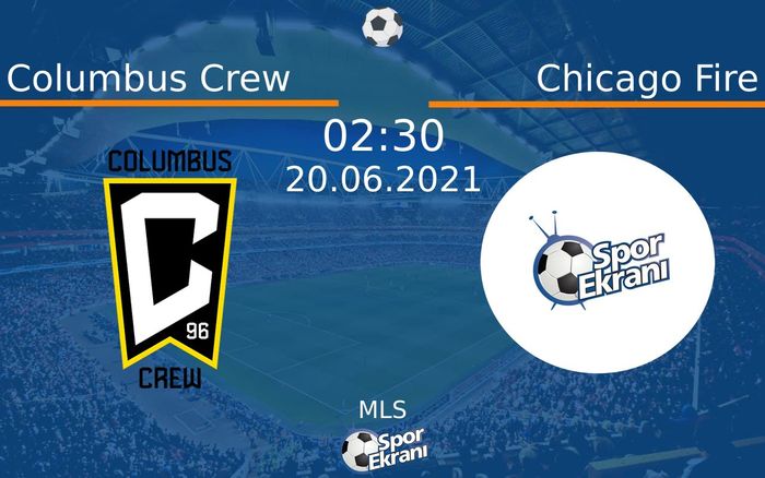 20 Haziran 2021 Columbus Crew vs Chicago Fire maçı Hangi Kanalda Saat Kaçta Yayınlanacak? 20 Haziran 2021 Columbus Crew vs Chicago Fire maçı Hangi Kanalda Saat Kaçta Yayınlanacak?