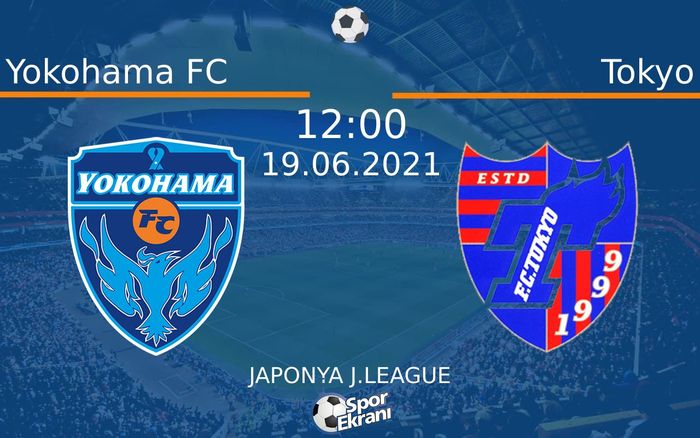 19 Haziran 2021 Yokohama FC vs Tokyo maçı Hangi Kanalda Saat Kaçta Yayınlanacak? 19 Haziran 2021 Yokohama FC vs Tokyo maçı Hangi Kanalda Saat Kaçta Yayınlanacak?