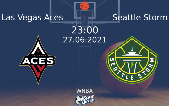 27 Haziran 2021 Las Vegas Aces vs Seattle Storm maçı Hangi Kanalda Saat Kaçta Yayınlanacak?