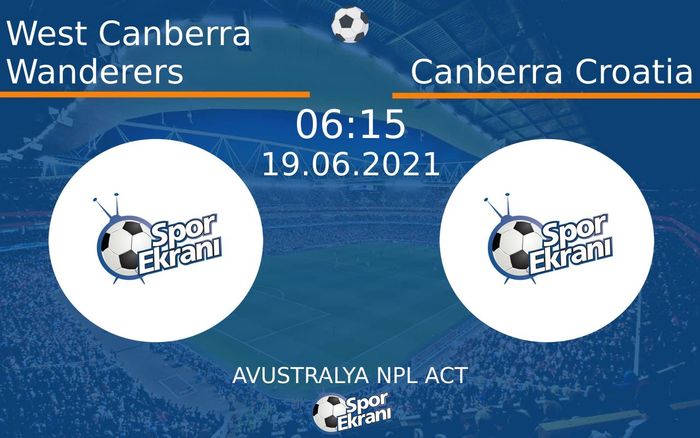 19 Haziran 2021 West Canberra Wanderers vs Canberra Croatia maçı Hangi Kanalda Saat Kaçta Yayınlanacak? 19 Haziran 2021 West Canberra Wanderers vs Canberra Croatia maçı Hangi Kanalda Saat Kaçta Yayınlanacak?