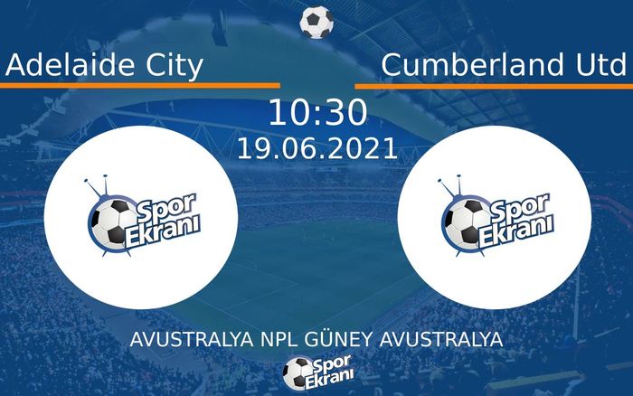 19 Haziran 2021 Adelaide City vs Cumberland Utd maçı Hangi Kanalda Saat Kaçta Yayınlanacak? 19 Haziran 2021 Adelaide City vs Cumberland Utd maçı Hangi Kanalda Saat Kaçta Yayınlanacak?
