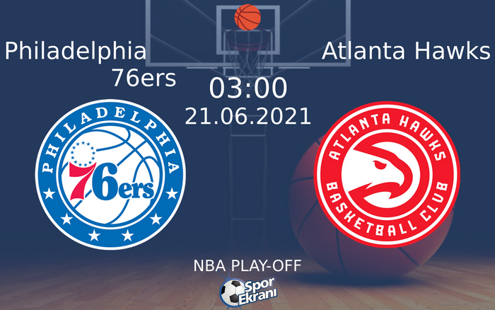21 Haziran 2021 Philadelphia 76ers vs Atlanta Hawks maçı Hangi Kanalda Saat Kaçta Yayınlanacak? 21 Haziran 2021 Philadelphia 76ers vs Atlanta Hawks maçı Hangi Kanalda Saat Kaçta Yayınlanacak?