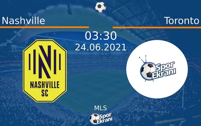 24 Haziran 2021 Nashville vs Toronto maçı Hangi Kanalda Saat Kaçta Yayınlanacak? 24 Haziran 2021 Nashville vs Toronto maçı Hangi Kanalda Saat Kaçta Yayınlanacak?