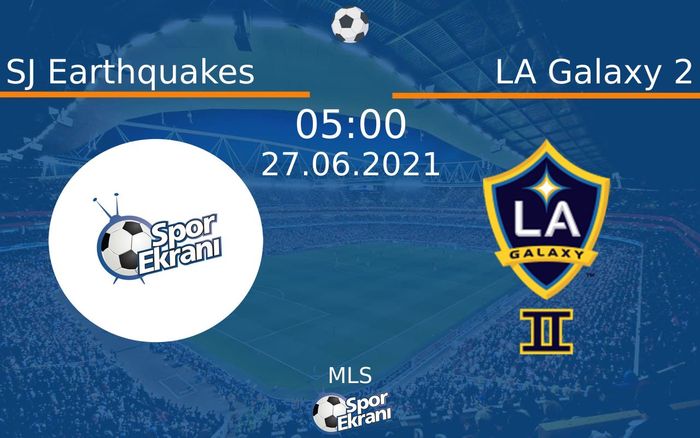 27 Haziran 2021 SJ Earthquakes vs LA Galaxy 2 maçı Hangi Kanalda Saat Kaçta Yayınlanacak? 27 Haziran 2021 SJ Earthquakes vs LA Galaxy 2 maçı Hangi Kanalda Saat Kaçta Yayınlanacak?
