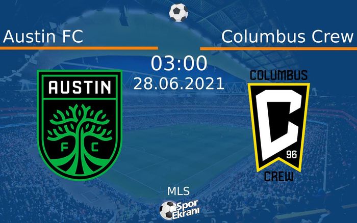 28 Haziran 2021 Austin FC vs Columbus Crew maçı Hangi Kanalda Saat Kaçta Yayınlanacak? 28 Haziran 2021 Austin FC vs Columbus Crew maçı Hangi Kanalda Saat Kaçta Yayınlanacak?