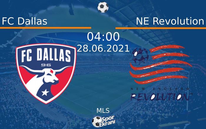 28 Haziran 2021 FC Dallas vs NE Revolution maçı Hangi Kanalda Saat Kaçta Yayınlanacak? 28 Haziran 2021 FC Dallas vs NE Revolution maçı Hangi Kanalda Saat Kaçta Yayınlanacak?