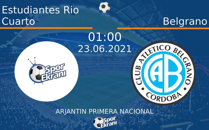 23 Haziran 2021 Estudiantes Rio Cuarto vs Belgrano maçı Hangi Kanalda Saat Kaçta Yayınlanacak? 23 Haziran 2021 Estudiantes Rio Cuarto vs Belgrano maçı Hangi Kanalda Saat Kaçta Yayınlanacak?