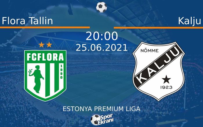 25 Haziran 2021 Flora Tallin vs Kalju maçı Hangi Kanalda Saat Kaçta Yayınlanacak? 25 Haziran 2021 Flora Tallin vs Kalju maçı Hangi Kanalda Saat Kaçta Yayınlanacak?