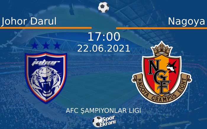 22 Haziran 2021 Johor Darul vs Nagoya maçı Hangi Kanalda Saat Kaçta Yayınlanacak? 22 Haziran 2021 Johor Darul vs Nagoya maçı Hangi Kanalda Saat Kaçta Yayınlanacak?