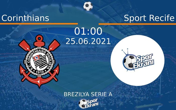 25 Haziran 2021 Corinthians vs Sport Recife maçı Hangi Kanalda Saat Kaçta Yayınlanacak? 25 Haziran 2021 Corinthians vs Sport Recife maçı Hangi Kanalda Saat Kaçta Yayınlanacak?