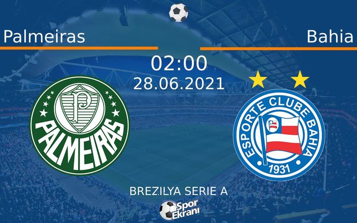 28 Haziran 2021 Palmeiras vs Bahia maçı Hangi Kanalda Saat Kaçta Yayınlanacak? 28 Haziran 2021 Palmeiras vs Bahia maçı Hangi Kanalda Saat Kaçta Yayınlanacak?