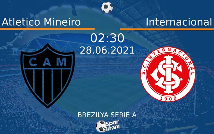 28 Haziran 2021 Atletico Mineiro vs Internacional maçı Hangi Kanalda Saat Kaçta Yayınlanacak? 28 Haziran 2021 Atletico Mineiro vs Internacional maçı Hangi Kanalda Saat Kaçta Yayınlanacak?