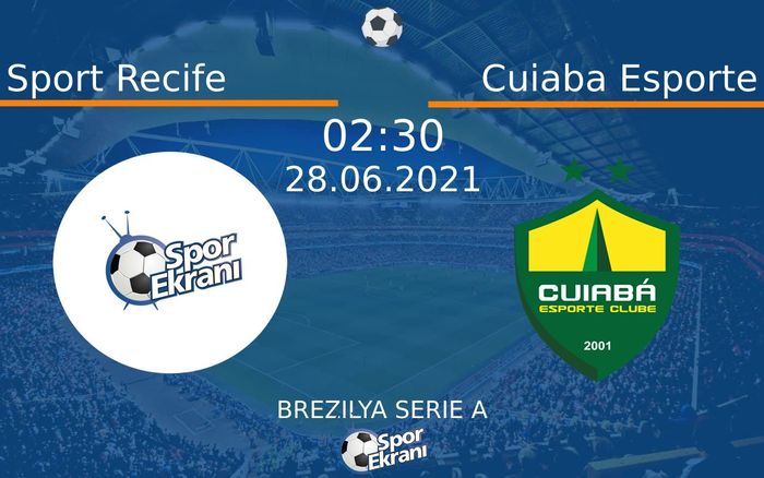 28 Haziran 2021 Sport Recife vs Cuiaba Esporte maçı Hangi Kanalda Saat Kaçta Yayınlanacak? 28 Haziran 2021 Sport Recife vs Cuiaba Esporte maçı Hangi Kanalda Saat Kaçta Yayınlanacak?