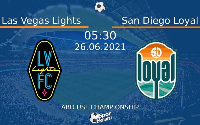 26 Haziran 2021 Las Vegas Lights vs San Diego Loyal maçı Hangi Kanalda Saat Kaçta Yayınlanacak? 26 Haziran 2021 Las Vegas Lights vs San Diego Loyal maçı Hangi Kanalda Saat Kaçta Yayınlanacak?
