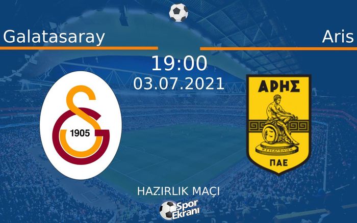 03 Temmuz 2021 Galatasaray vs Aris maçı Hangi Kanalda Saat Kaçta Yayınlanacak? 03 Temmuz 2021 Galatasaray vs Aris maçı Hangi Kanalda Saat Kaçta Yayınlanacak?