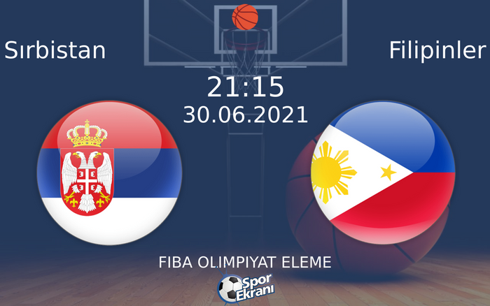 30 Haziran 2021 Sırbistan vs Filipinler maçı Hangi Kanalda Saat Kaçta Yayınlanacak? 30 Haziran 2021 Sırbistan vs Filipinler maçı Hangi Kanalda Saat Kaçta Yayınlanacak?