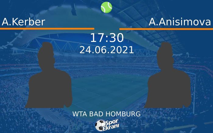 24 Haziran 2021 A.Kerber vs A.Anisimova maçı Hangi Kanalda Saat Kaçta Yayınlanacak? 24 Haziran 2021 A.Kerber vs A.Anisimova maçı Hangi Kanalda Saat Kaçta Yayınlanacak?