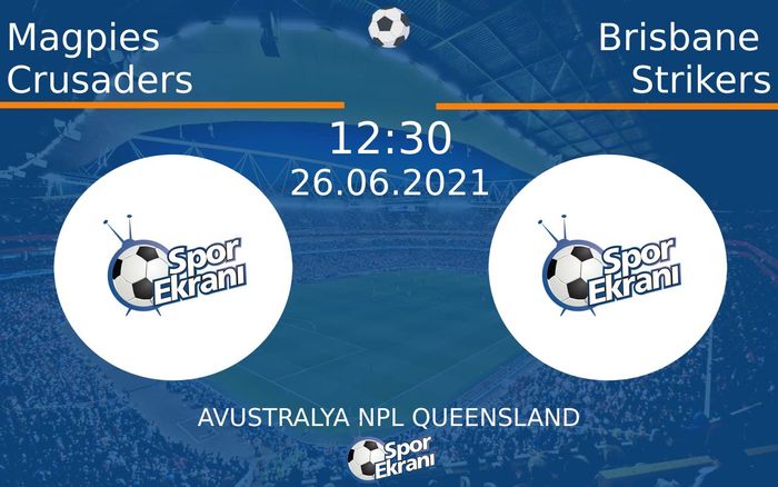 26 Haziran 2021 Magpies Crusaders vs Brisbane Strikers maçı Hangi Kanalda Saat Kaçta Yayınlanacak? 26 Haziran 2021 Magpies Crusaders vs Brisbane Strikers maçı Hangi Kanalda Saat Kaçta Yayınlanacak?