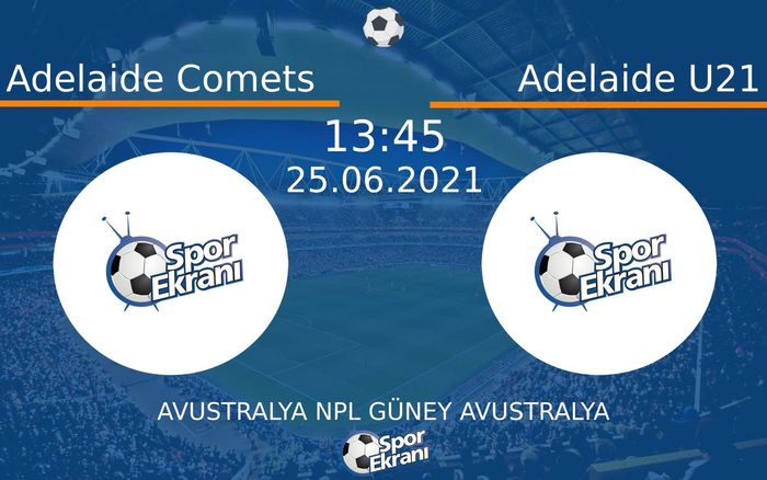 25 Haziran 2021 Adelaide Comets vs Adelaide U21 maçı Hangi Kanalda Saat Kaçta Yayınlanacak? 25 Haziran 2021 Adelaide Comets vs Adelaide U21 maçı Hangi Kanalda Saat Kaçta Yayınlanacak?