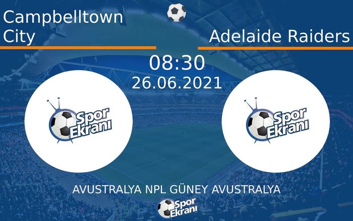 26 Haziran 2021 Campbelltown City vs Adelaide Raiders maçı Hangi Kanalda Saat Kaçta Yayınlanacak? 26 Haziran 2021 Campbelltown City vs Adelaide Raiders maçı Hangi Kanalda Saat Kaçta Yayınlanacak?