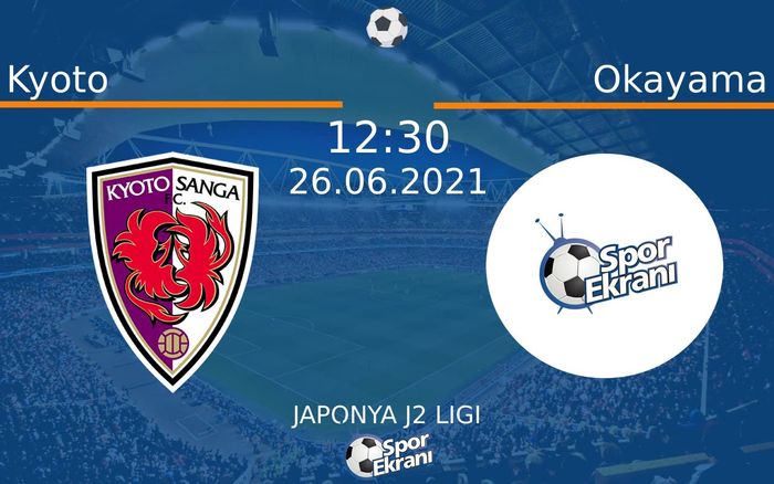 26 Haziran 2021 Kyoto vs Okayama maçı Hangi Kanalda Saat Kaçta Yayınlanacak? 26 Haziran 2021 Kyoto vs Okayama maçı Hangi Kanalda Saat Kaçta Yayınlanacak?