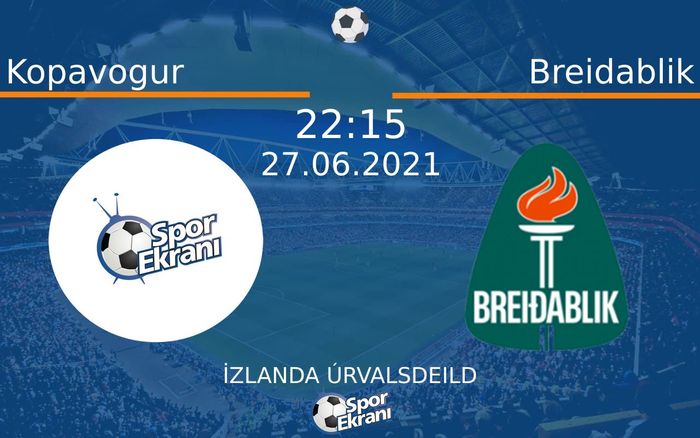27 Haziran 2021 Kopavogur vs Breidablik maçı Hangi Kanalda Saat Kaçta Yayınlanacak? 27 Haziran 2021 Kopavogur vs Breidablik maçı Hangi Kanalda Saat Kaçta Yayınlanacak?
