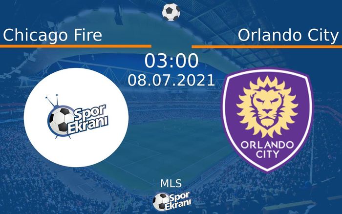08 Temmuz 2021 Chicago Fire vs Orlando City maçı Hangi Kanalda Saat Kaçta Yayınlanacak? 08 Temmuz 2021 Chicago Fire vs Orlando City maçı Hangi Kanalda Saat Kaçta Yayınlanacak?