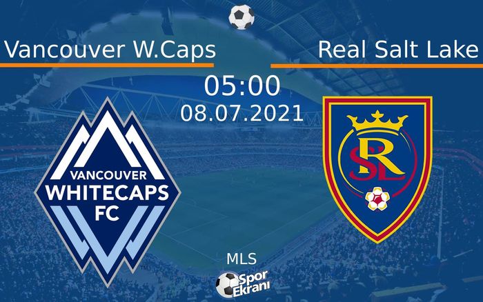 08 Temmuz 2021 Vancouver W.Caps vs Real Salt Lake maçı Hangi Kanalda Saat Kaçta Yayınlanacak? 08 Temmuz 2021 Vancouver W.Caps vs Real Salt Lake maçı Hangi Kanalda Saat Kaçta Yayınlanacak?