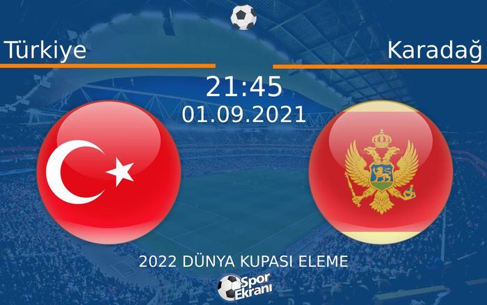 01 Eylül 2021 Türkiye vs Karadağ maçı Hangi Kanalda Saat Kaçta Yayınlanacak? 01 Eylül 2021 Türkiye vs Karadağ maçı Hangi Kanalda Saat Kaçta Yayınlanacak?
