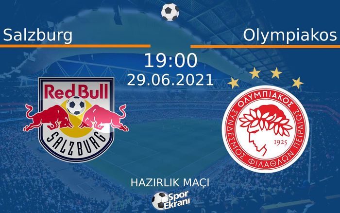 29 Haziran 2021 Salzburg vs Olympiakos maçı Hangi Kanalda Saat Kaçta Yayınlanacak? 29 Haziran 2021 Salzburg vs Olympiakos maçı Hangi Kanalda Saat Kaçta Yayınlanacak?