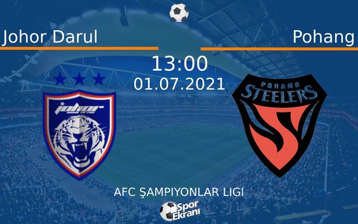 01 Temmuz 2021 Johor Darul vs Pohang maçı Hangi Kanalda Saat Kaçta Yayınlanacak? 01 Temmuz 2021 Johor Darul vs Pohang maçı Hangi Kanalda Saat Kaçta Yayınlanacak?