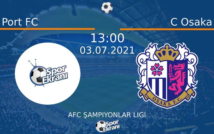 03 Temmuz 2021 Port FC vs C Osaka maçı Hangi Kanalda Saat Kaçta Yayınlanacak? 03 Temmuz 2021 Port FC vs C Osaka maçı Hangi Kanalda Saat Kaçta Yayınlanacak?