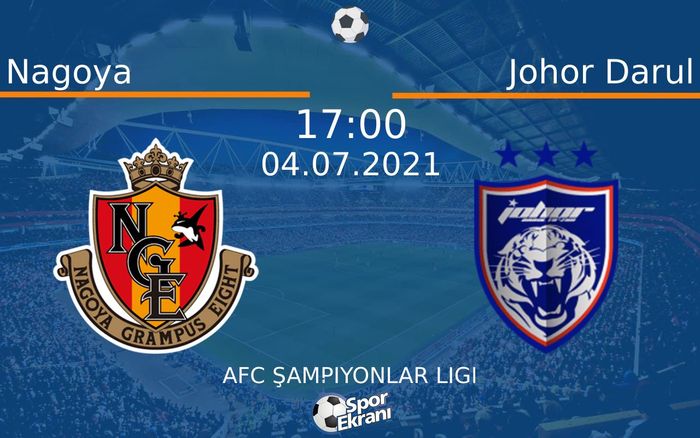 04 Temmuz 2021 Nagoya vs Johor Darul maçı Hangi Kanalda Saat Kaçta Yayınlanacak? 04 Temmuz 2021 Nagoya vs Johor Darul maçı Hangi Kanalda Saat Kaçta Yayınlanacak?