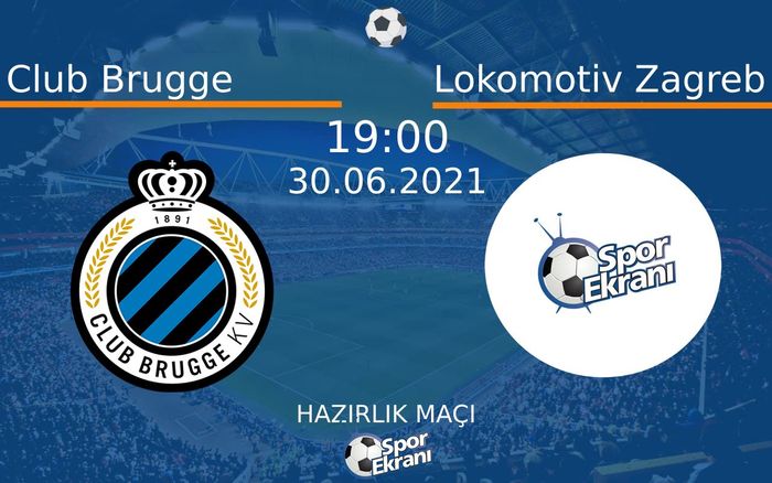 30 Haziran 2021 Club Brugge vs Lokomotiv Zagreb maçı Hangi Kanalda Saat Kaçta Yayınlanacak? 30 Haziran 2021 Club Brugge vs Lokomotiv Zagreb maçı Hangi Kanalda Saat Kaçta Yayınlanacak?