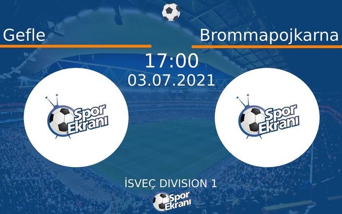03 Temmuz 2021 Gefle vs Brommapojkarna maçı Hangi Kanalda Saat Kaçta Yayınlanacak? 03 Temmuz 2021 Gefle vs Brommapojkarna maçı Hangi Kanalda Saat Kaçta Yayınlanacak?