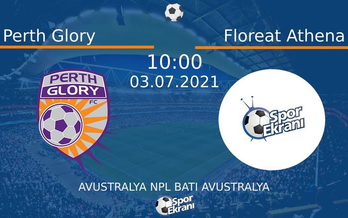 03 Temmuz 2021 Perth Glory vs Floreat Athena maçı Hangi Kanalda Saat Kaçta Yayınlanacak? 03 Temmuz 2021 Perth Glory vs Floreat Athena maçı Hangi Kanalda Saat Kaçta Yayınlanacak?