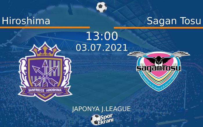 03 Temmuz 2021 Hiroshima vs Sagan Tosu maçı Hangi Kanalda Saat Kaçta Yayınlanacak? 03 Temmuz 2021 Hiroshima vs Sagan Tosu maçı Hangi Kanalda Saat Kaçta Yayınlanacak?