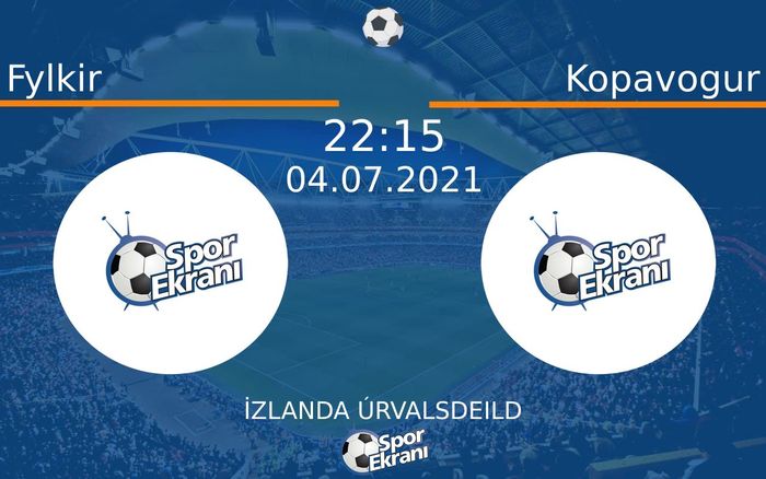 04 Temmuz 2021 Fylkir vs Kopavogur maçı Hangi Kanalda Saat Kaçta Yayınlanacak? 04 Temmuz 2021 Fylkir vs Kopavogur maçı Hangi Kanalda Saat Kaçta Yayınlanacak?
