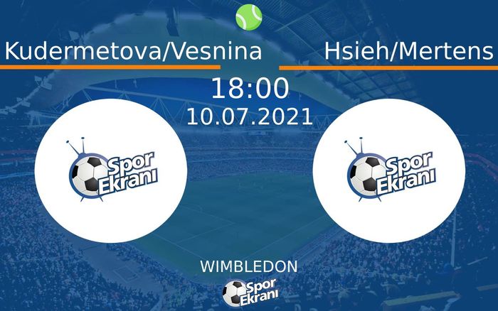 10 Temmuz 2021 Kudermetova/Vesnina vs Hsieh/Mertens maçı Hangi Kanalda Saat Kaçta Yayınlanacak? 10 Temmuz 2021 Kudermetova/Vesnina vs Hsieh/Mertens maçı Hangi Kanalda Saat Kaçta Yayınlanacak?