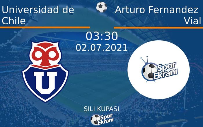 02 Temmuz 2021 Universidad de Chile vs Arturo Fernandez Vial maçı Hangi Kanalda Saat Kaçta Yayınlanacak? 02 Temmuz 2021 Universidad de Chile vs Arturo Fernandez Vial maçı Hangi Kanalda Saat Kaçta Yayınlanacak?