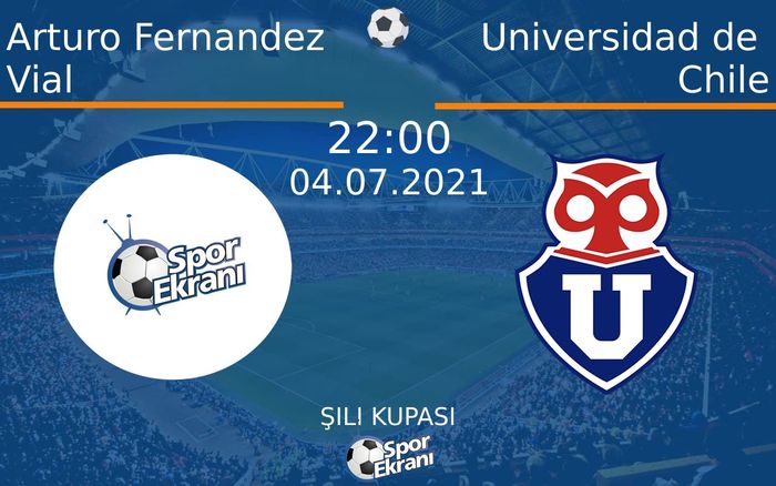 04 Temmuz 2021 Arturo Fernandez Vial vs Universidad de Chile maçı Hangi Kanalda Saat Kaçta Yayınlanacak? 04 Temmuz 2021 Arturo Fernandez Vial vs Universidad de Chile maçı Hangi Kanalda Saat Kaçta Yayınlanacak?